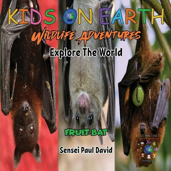 Kids on Earth Wildlife Adventures KIDS ON EARTH Wildlife Adventures - Explore The World - Fruit Bat - Maldives, (Paperback)
