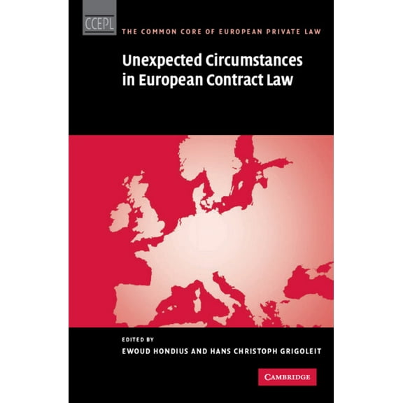 Common Core of European Private Law Unexpected Circumstances in European Contract Law, (Hardcover)