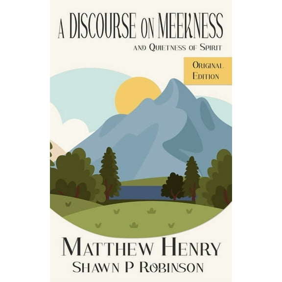 A Discourse on Meekness and Quietness of Spirit: Original Annotated Edition, (Paperback)