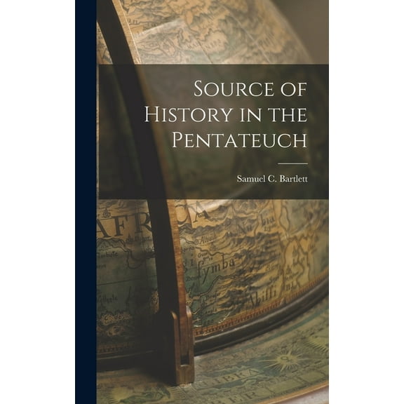 Source of History in the Pentateuch, (Hardcover)