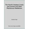 The World's Greatest Crooks and Conmen and Other Mischievous Malefactors 0706417127 (Paperback - Used)