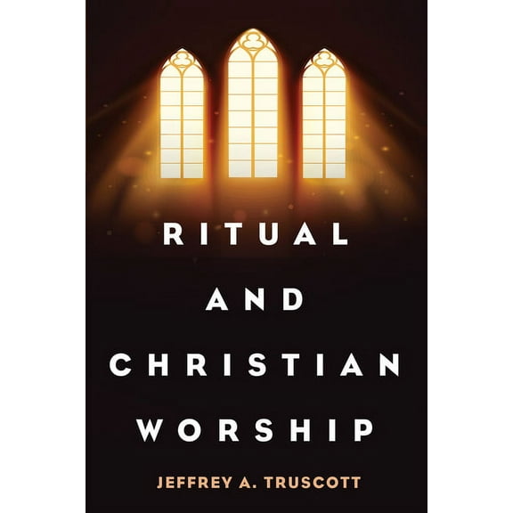 Ritual and Christian Worship (Hardcover)