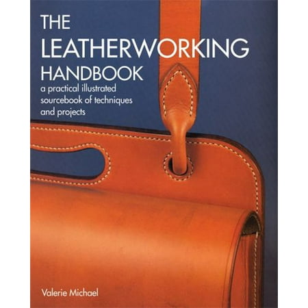 Leatherworking Handbook : A Practical Illustrated Sourcebook of Techniques and Projects, Used [Paperback]