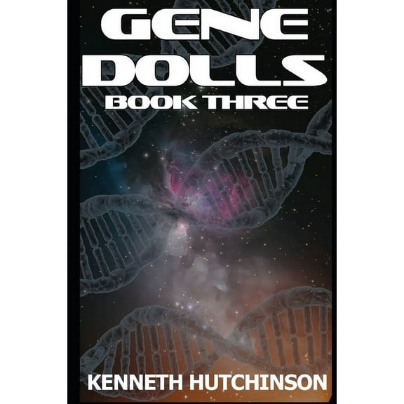 Gene-Dolls : Book Three (Paperback)