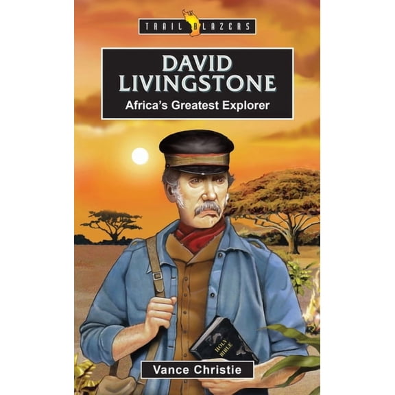 Trail Blazers David Livingstone: Africa's Greatest Explorer, (Paperback)