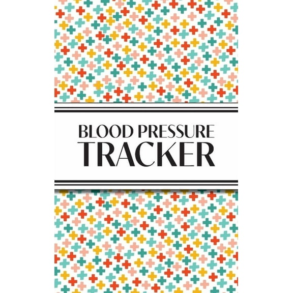 1-Year Blood Pressure Tracker (Multi-Color Health Crosses): 6"x9" Hardcover 52  Extra Weeks Daily Blood Pressu, (Hardcover)