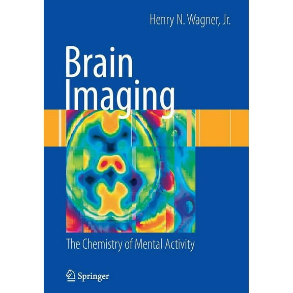 Brain Imaging: The Chemistry of Mental Activity, (Paperback)