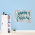 thumbnail image 2 of Anything Is Possible Inspirational Quote Decal Motivating Wall Design Wall Art Sticker Designs Vinyl Stickers For Home House Walls Rooms Windows Bedroom Decoration Size (26x26 inch), 2 of 3
