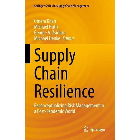 Springer Supply Chain Management Supply Chain Resilience: Reconceptualizing Risk Management in a Post-Pandemic World, Book 21, (Hardcover)