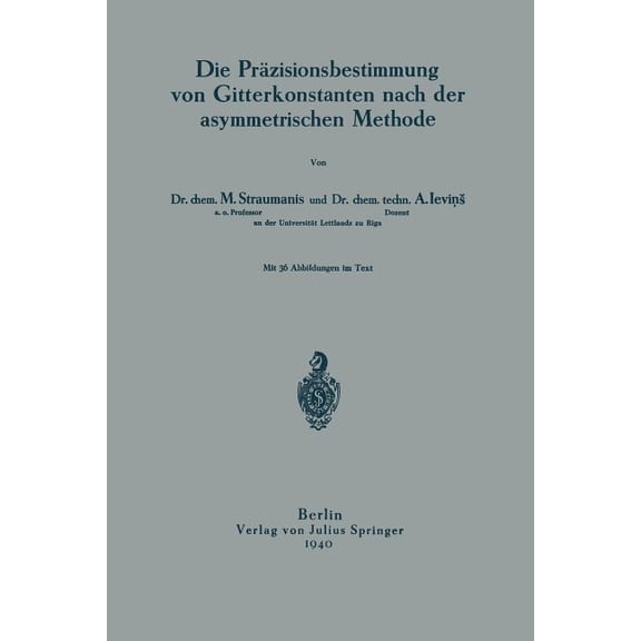 Die Präzisionsbestimmung Von Gitterkonstanten Nach Der Asymmetrischen Methode, (Paperback)