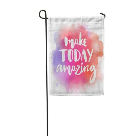 Custom Garden Flag Banner SIDONKU Make Today Amazing Inspirational Saying at Colorful Watercolor Splash Custom Garden Flag Decorative Flag House Banner 12x18 inch ()
