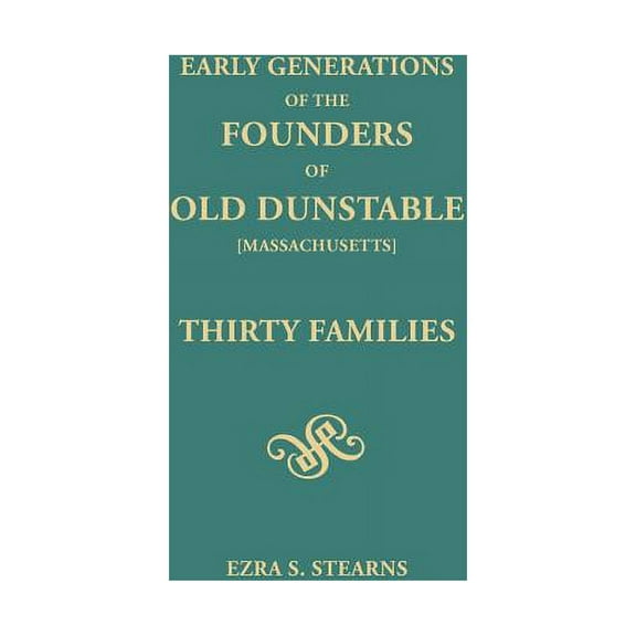 Early Generations of the Founders of Old Dunstable [Massachusetts], (Paperback)