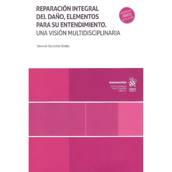 Reparación integral del daño, elementos para su entendimiento. Una visión multidisciplinaria