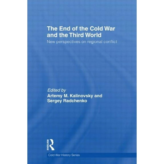 Cold War History The End of the Cold War and The Third World: New Perspectives on Regional Conflict, (Paperback)
