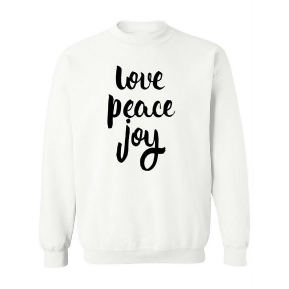 Love, Peace, And Joy  Sweatshirt Women -Image by Shutterstock, Female Small