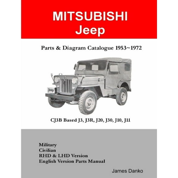 Mitsubishi Jeep CJ3B Based J3R, J20, J30 Parts & Diagram Manual 1953-1972, (Paperback)