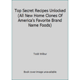 thumbnail image 1 of Pre-Owned Top Secret Recipes Unlocked (All New Home Clones Of America's Favorite Brand Name Foods) (Hardcover) 1615238433 9781615238439, 1 of 1