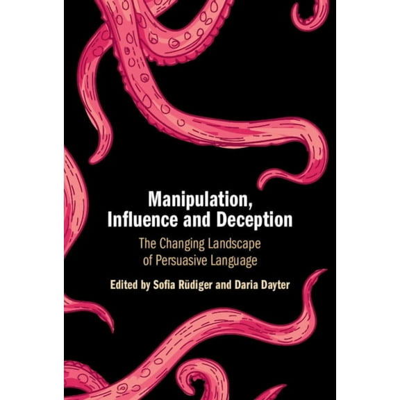 Manipulation, Influence and Deception, (Hardcover)