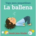 thumbnail image 1 of YOGA PARA PEQUEÑINES LA BALLENA KAIROS EDITORES SARAH JANE HINDER, 1 of 2