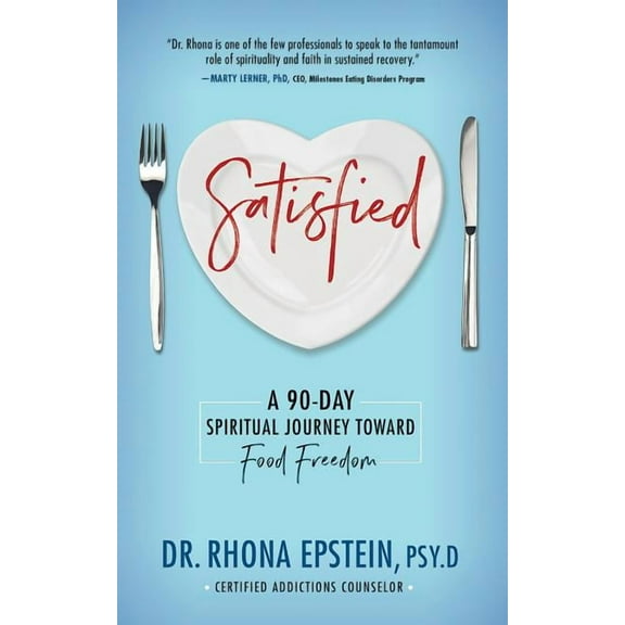 Satisfied: A 90-Day Spiritual Journey Toward Food Freedom, (Paperback)