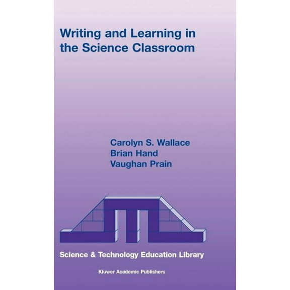 Contemporary Trends and Issues in Scienc Writing and Learning in the Science Classroom, Book 23, (Hardcover)