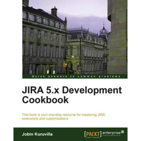JIRA 5.x Development Cookbook - eBook