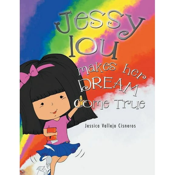 Jessy Lou Makes Her Dream Come True (Paperback)