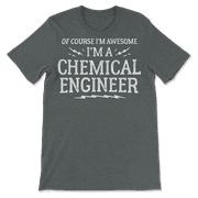 Funny Chemical Engineer Shirt for Men and Women - Awesome!