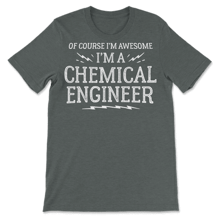 Funny Chemical Engineer Shirt for Men and Women - Awesome!