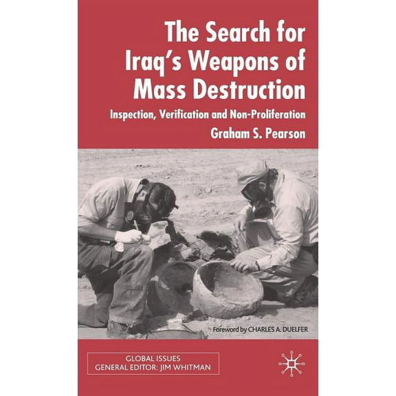 Global Issues The Search for Iraq's Weapons of Mass Destruction: Inspection, Verification and Non-Proliferation, (Hardcover)
