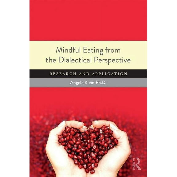Mindful Eating from the Dialectical Perspective: Research and Application, (Paperback)