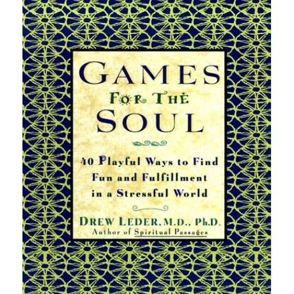 Pre-Owned Games for the Soul: 40 Playful Ways to Find Fun and Fulfillment in a Stressful World (Paperback) 0786883316 9780786883318