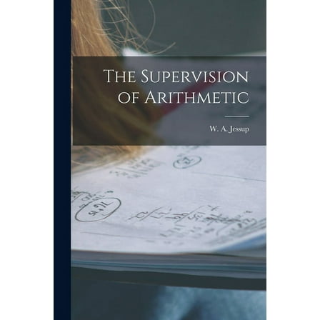 The Supervision of Arithmetic (Paperback)