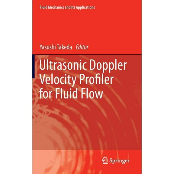 Fluid Mechanics and Its Applications Ultrasonic Doppler Velocity Profiler for Fluid Flow, Book 101, (Hardcover)