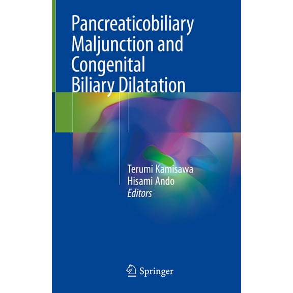 Pancreaticobiliary Maljunction and Congenital Biliary Dilatation, (Hardcover)