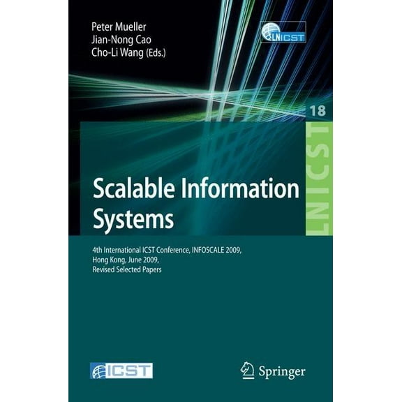 Lecture Notes of the Institute for Compu Scalable Information Systems: 4th International ICST Conference INFOSCALE 2009 Hong Kong, June 10-11, 2009 Revised Selec, Book 18, (Paperback)