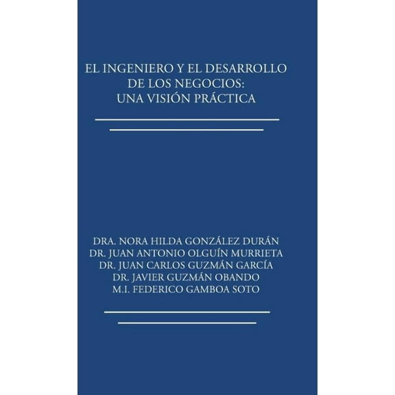 El ingeniero y el desarrollo de los negocios (Hardcover)