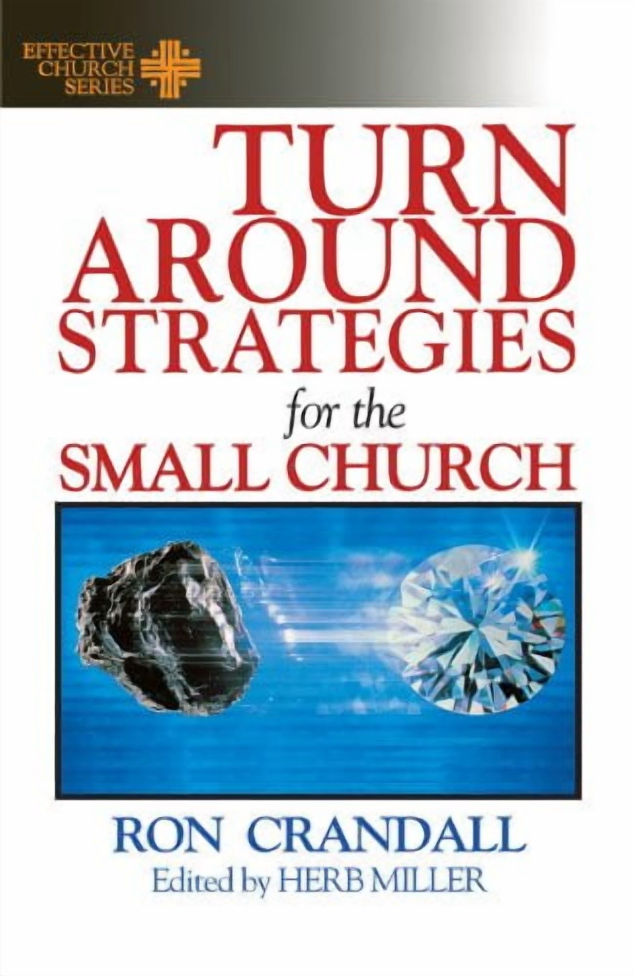 Effective Church Series Turn-Around Strategies for the Small Church: (Effective Church Series), (Paperback)