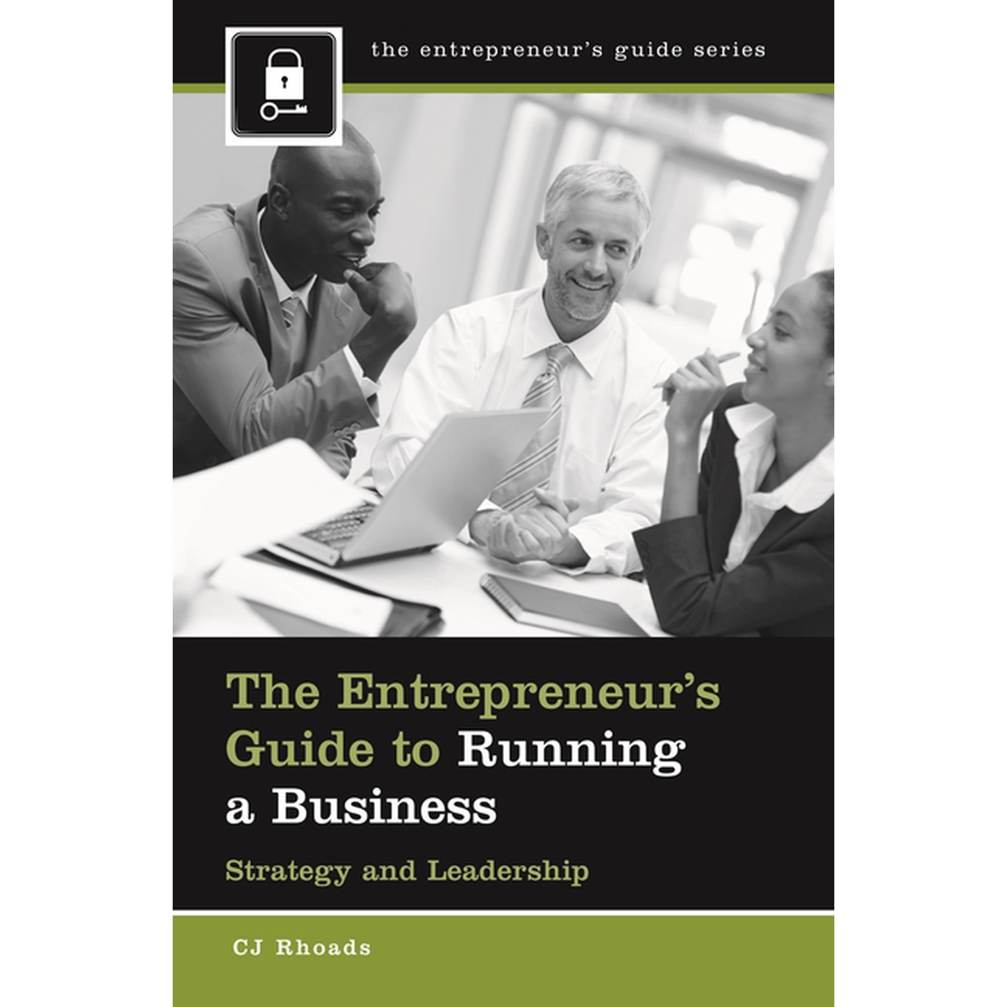 Entrepreneur s Guide The Entrepreneur s Guide to Running a Business: Strategy and Leadership (Hardcover)