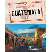Your Passport to Guatemala -- Nancy Dickmann