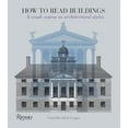 thumbnail image 1 of Pre-Owned How to Read Buildings: A Crash Course in Architectural Styles (Paperback) 0847831124 9780847831128, 1 of 1