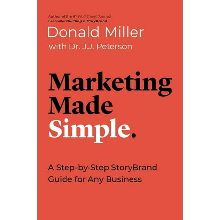 Made Simple: Marketing Made Simple : A Step-By-Step Storybrand Guide for Any Business (Paperback)