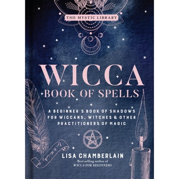 Pre-Owned Wicca Book of Spells: A Beginner's Book of Shadows for Wiccans, Witches & Other Practitioners of (Hardcover) by Lisa Chamberlain