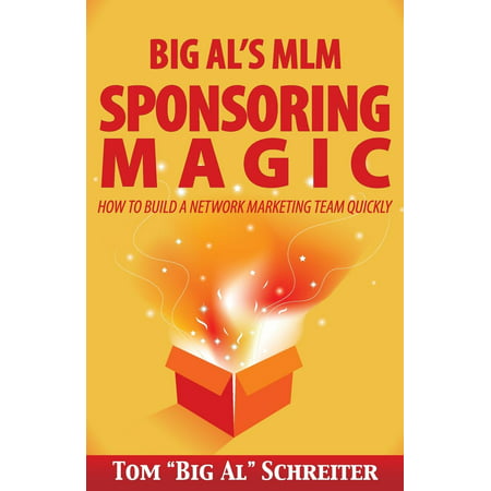 Big Al's MLM Sponsoring Magic : How to Build a Network Marketing Team (Best Mlm Marketing System)