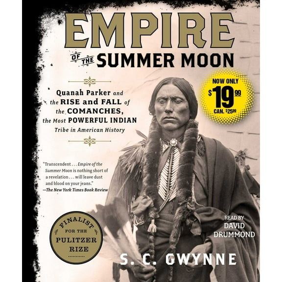 Empire of the Summer Moon : Quanah Parker and the Rise and Fall of the Comanches, the Most Powerful Indian Tribe in American History (CD-Audio)