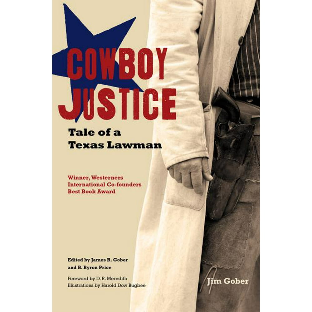 Cowboy Justice Tale of a Texas Lawman (Paperback)
