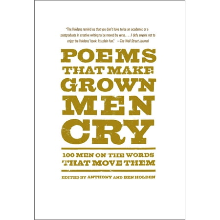 Poems That Make Grown Men Cry : 100 Men on the Words That Move