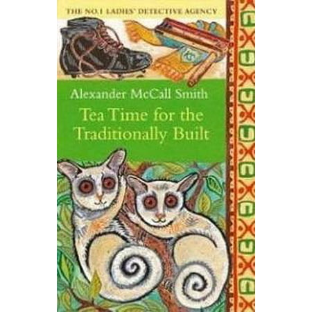 Tea Time for the Traditionally Built. Alexander McCall (The Best Of Cw Mccall)