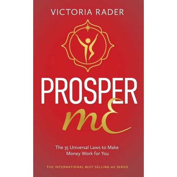 Prosper mE: The 35 Universal Laws to Make Money Work for You, (Paperback)