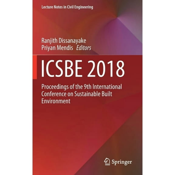 Lecture Notes in Civil Engineering Icsbe 2018: Proceedings of the 9th International Conference on Sustainable Built Environment, Book 44, (Hardcover)